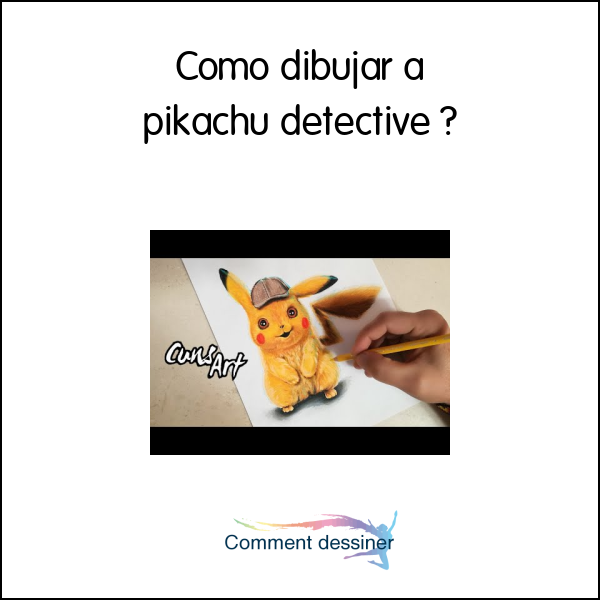 Cómo dibujar a pikachu detective